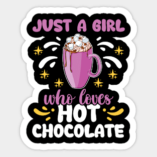 Just A Girl Who Loves Hot Chocolate Lover Hot Sticker